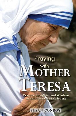 Vorderes Coverbild Praying with Mother Teresa