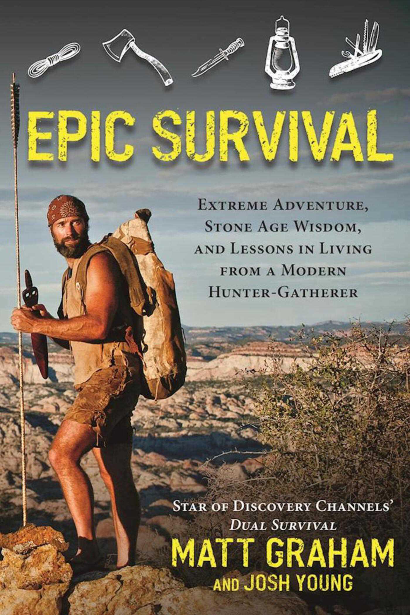 Vorderes Coverbild Epic Survival: Extreme Adventure, Stone Age Wisdom, and Lessons in Living from a Modern Hunter-Gatherer