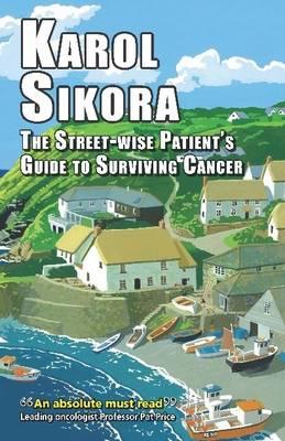 Vorderes Coverbild The Street-Wise Patients' Guide to Surviving Cancer