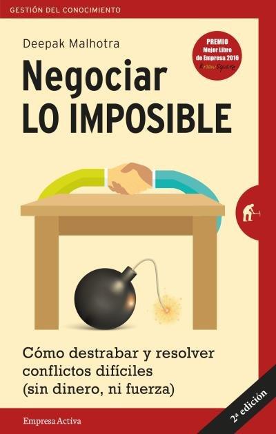 Vorderes Coverbild Negociar lo imposible : cómo destrabar y resolver conflictos difíciles : sin dinero ni fuerza