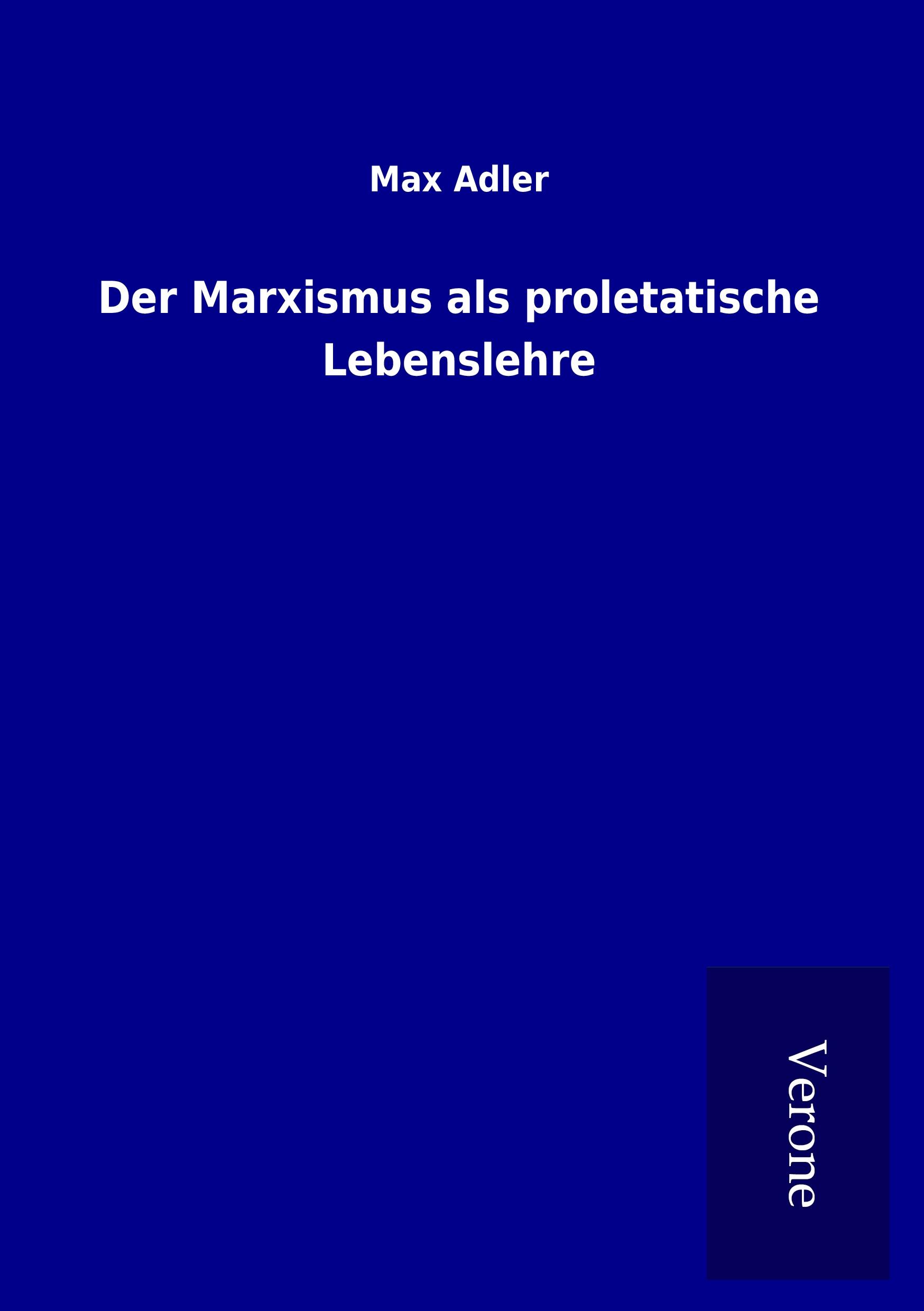 Vorderes Coverbild Der Marxismus als proletatische Lebenslehre