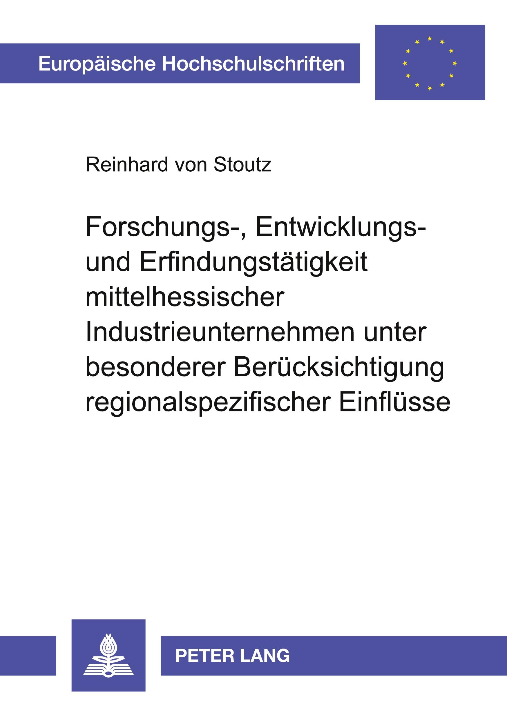 Vorderes Coverbild Forschungs-, Entwicklungs- und Erfindungstätigkeit mittelhessischer Industrieunternehmen unter besonderer Berücksichtigung regionalspezifischer Einflüsse