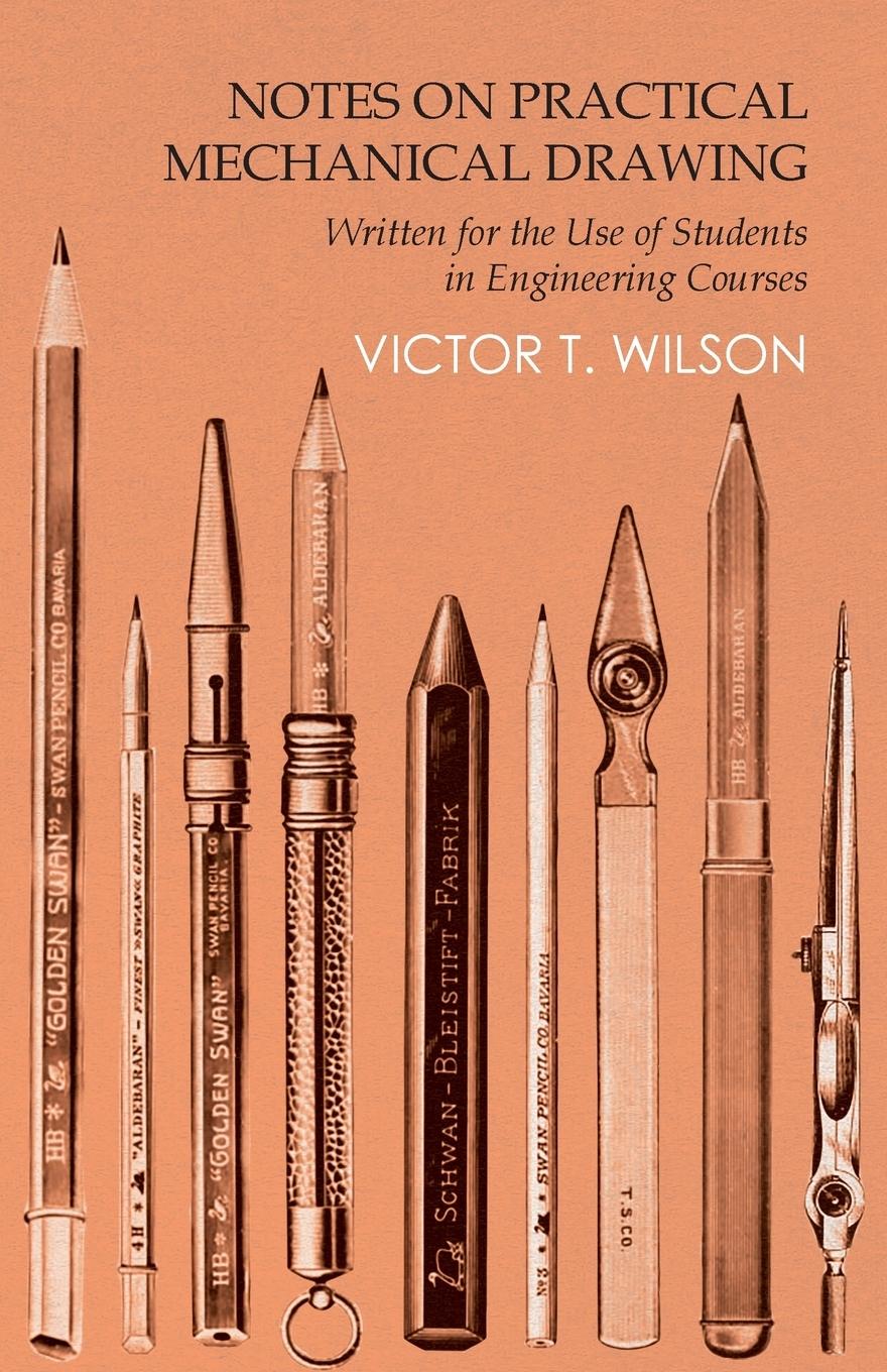Vorderes Coverbild Notes on Practical Mechanical Drawing - Written for the Use of Students in Engineering Courses