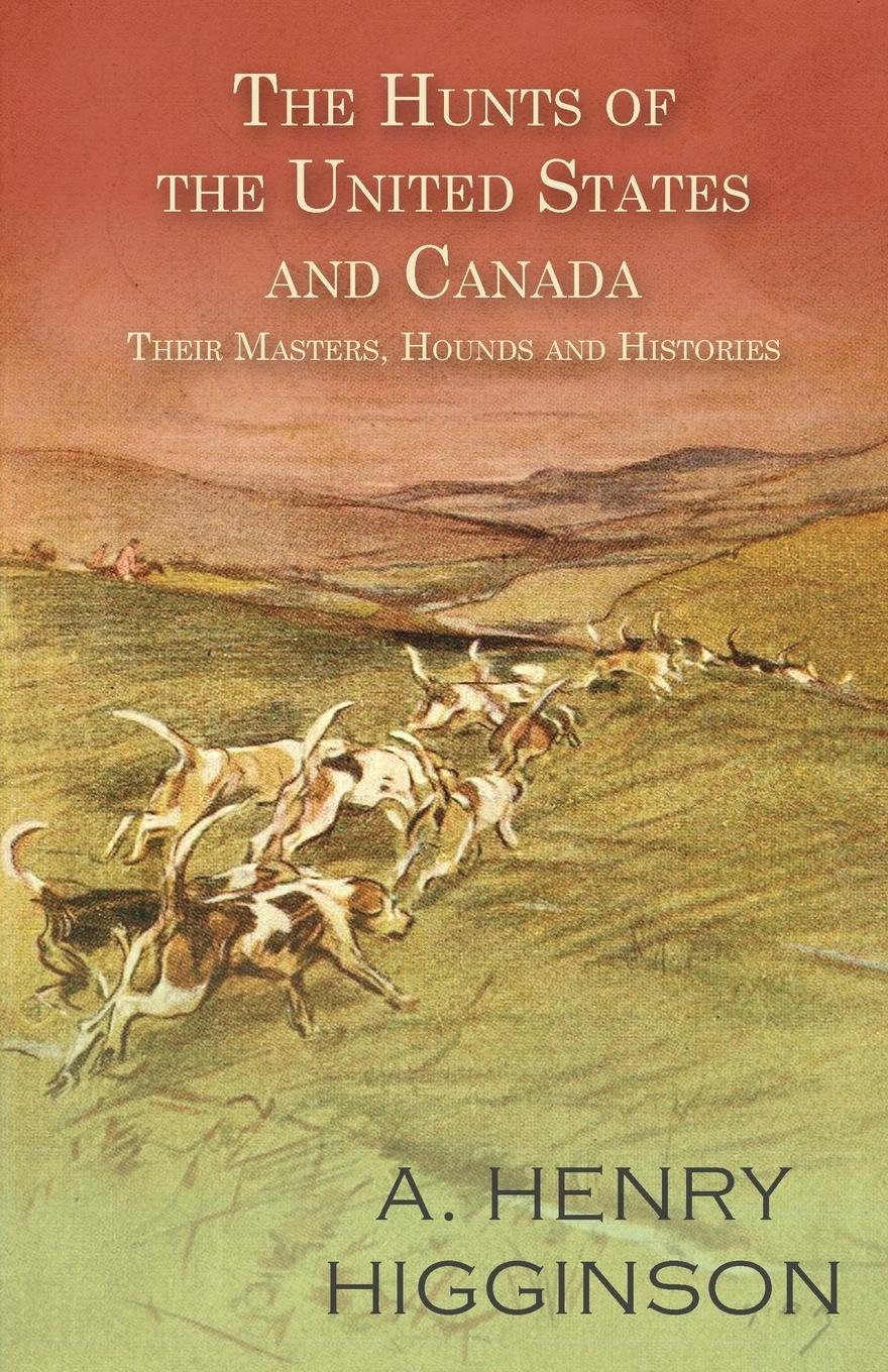 Vorderes Coverbild The Hunts of the United States and Canada - Their Masters, Hounds and Histories