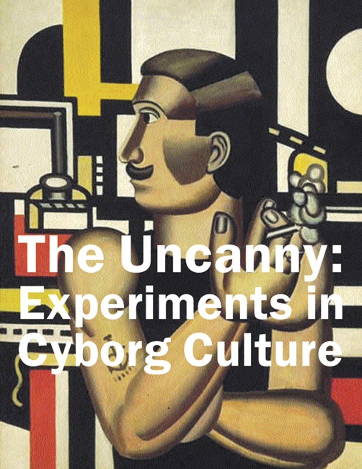 Vorderes Coverbild The Uncanny: Experiments in Cyborg Culture
