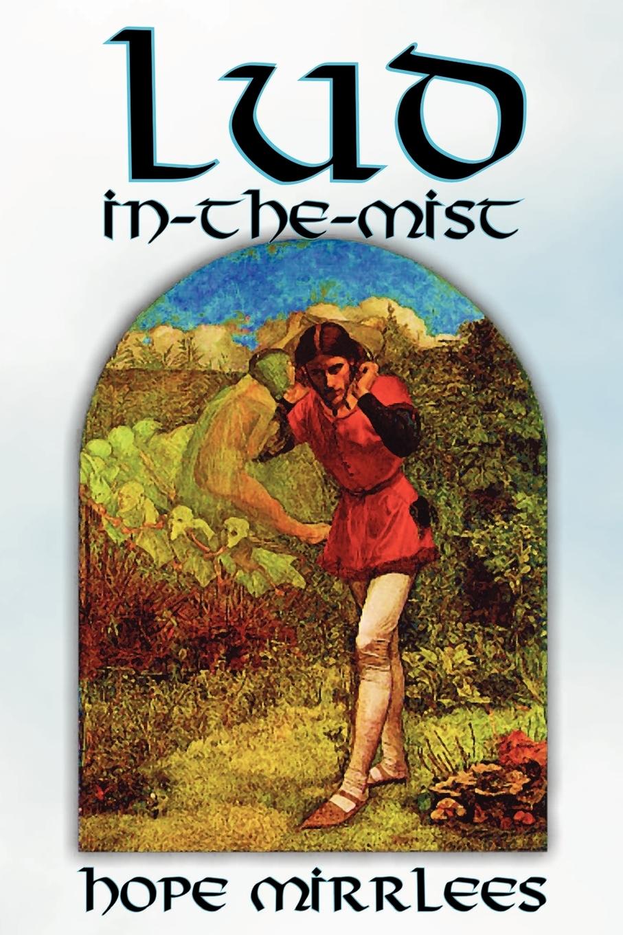 Vorderes Coverbild Lud-In-The-Mist by Hope Mirrlees, Fiction, Epic Poetry, Classics