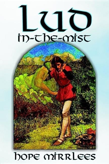 Vorderes Coverbild Lud-in-the-Mist by Hope Mirrlees, Fiction, Epic Poetry, Classics