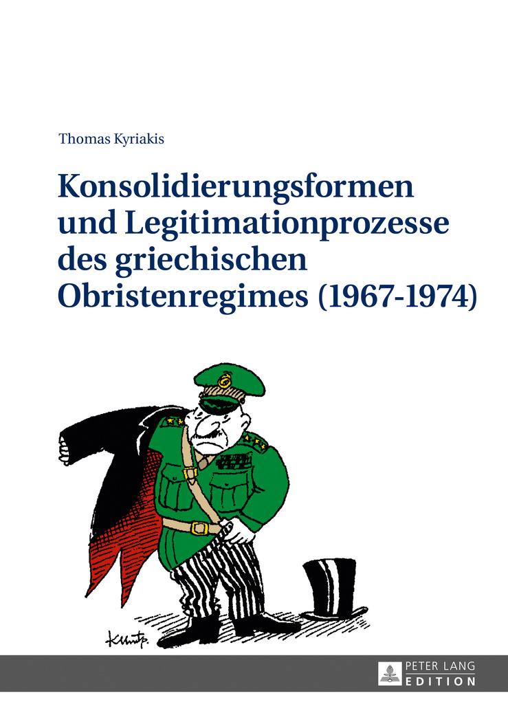 Vorderes Coverbild Konsolidierungsformen und Legitimationsprozesse des griechischen Obristenregimes (1967-1974)