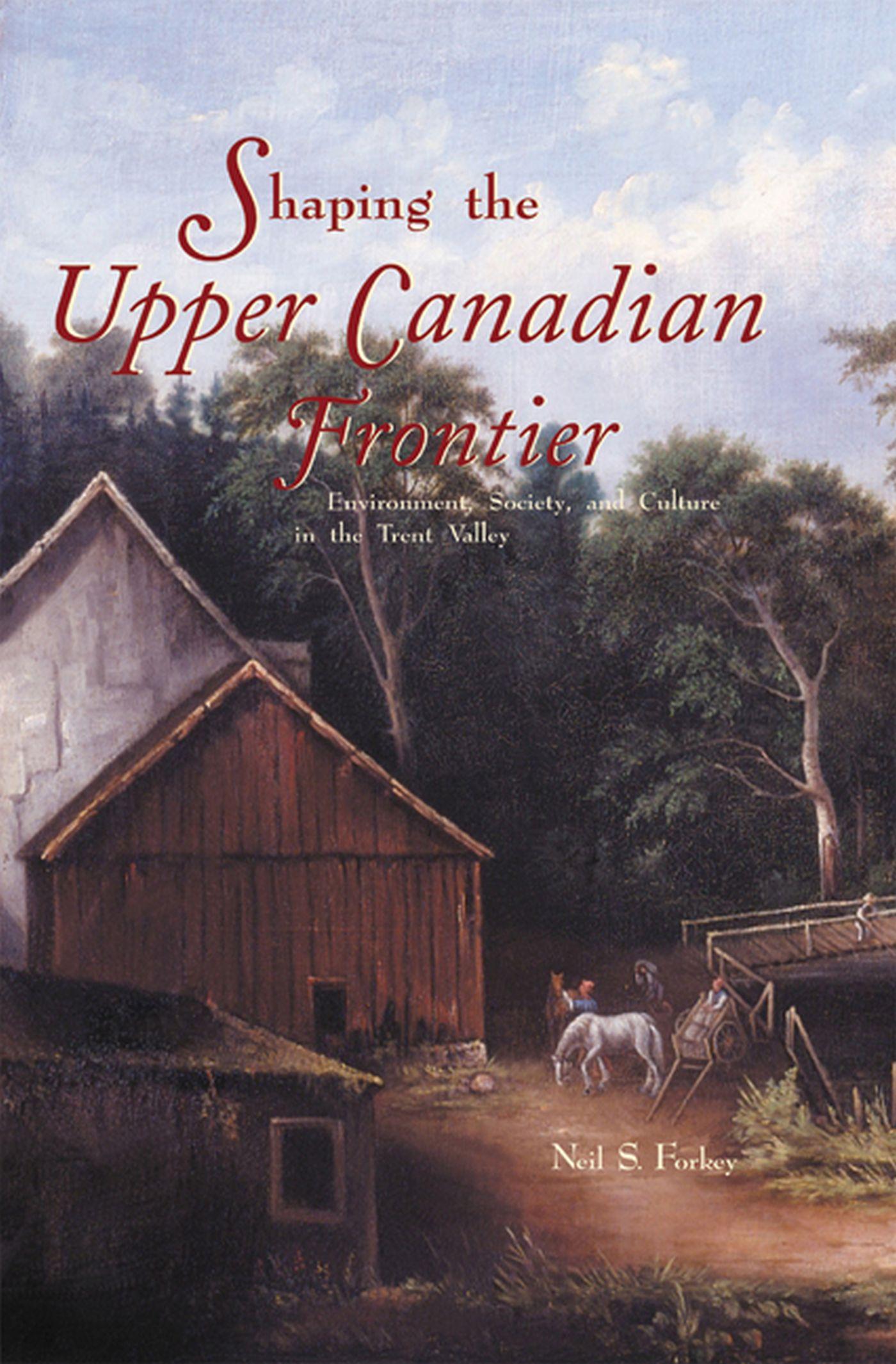 Vorderes Coverbild Shaping the Upper Canadian Frontier