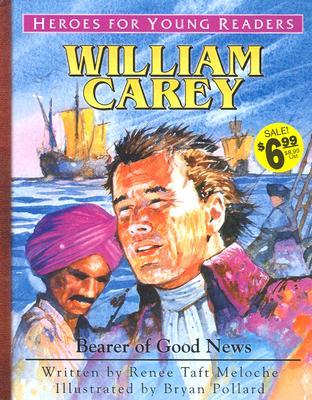 Vorderes Coverbild William Carey Bearer of Good News (Heroes for Young Readers)