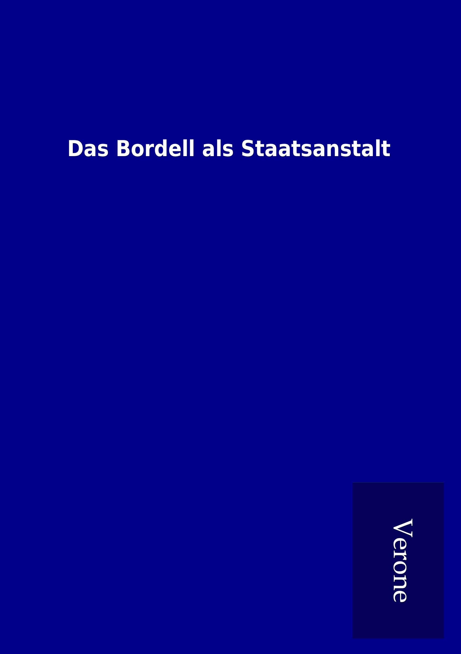 Vorderes Coverbild Das Bordell als Staatsanstalt