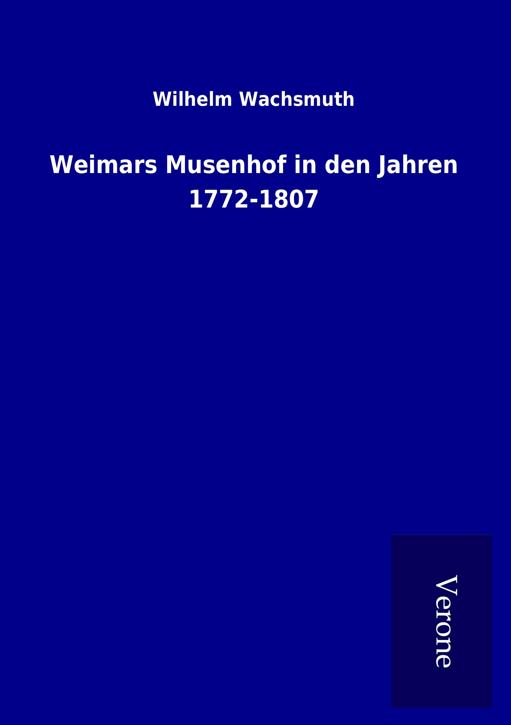 Vorderes Coverbild Weimars Musenhof in den Jahren 1772-1807