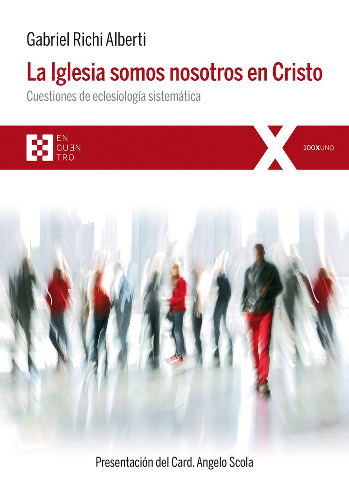 Vorderes Coverbild La Iglesia somos nosotros en Cristo : cuestiones de eclesiología sistemática