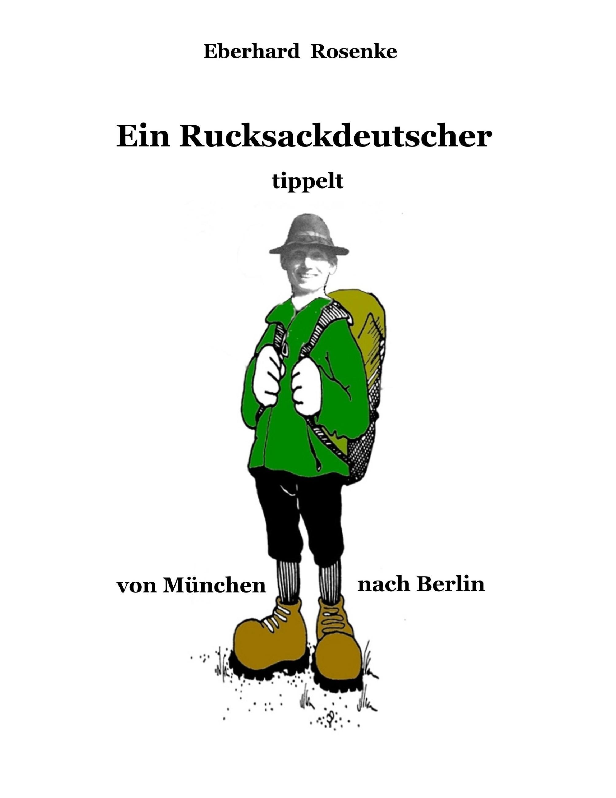 Vorderes Coverbild Ein Rucksackdeutscher tippelt von München nach Berlin