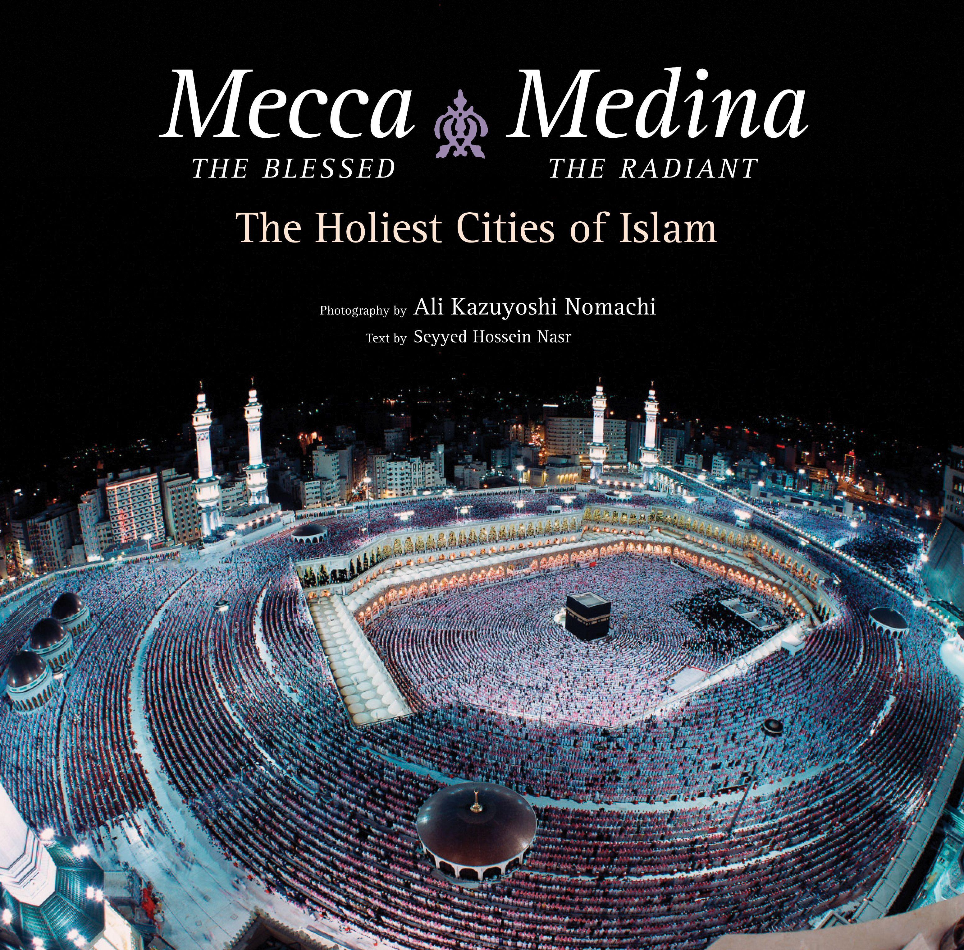 Vorderes Coverbild Mecca the Blessed, Medina the Radiant