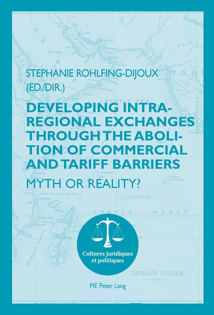 Vorderes Coverbild Developing Intra-regional Exchanges through the Abolition of Commercial and Tariff Barriers / L'abolition des barrières commerciales et tarifaires dans la région de l'Océan indien