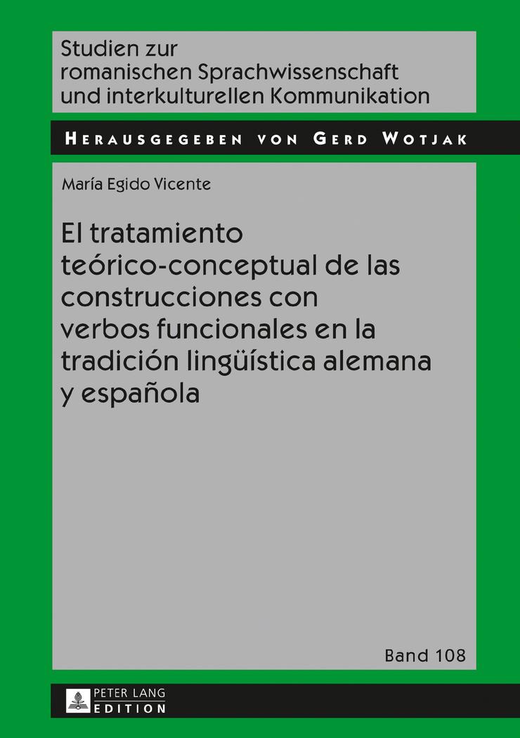 Vorderes Coverbild El tratamiento teórico-conceptual de las construcciones con verbos funcionales en la tradición lingüística alemana y española
