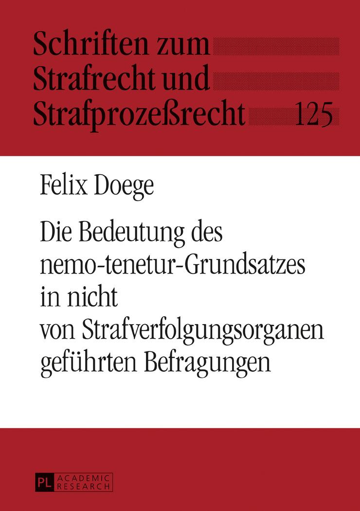 Vorderes Coverbild Die Bedeutung des nemo-tenetur-Grundsatzes in nicht von Strafverfolgungsorganen geführten Befragungen