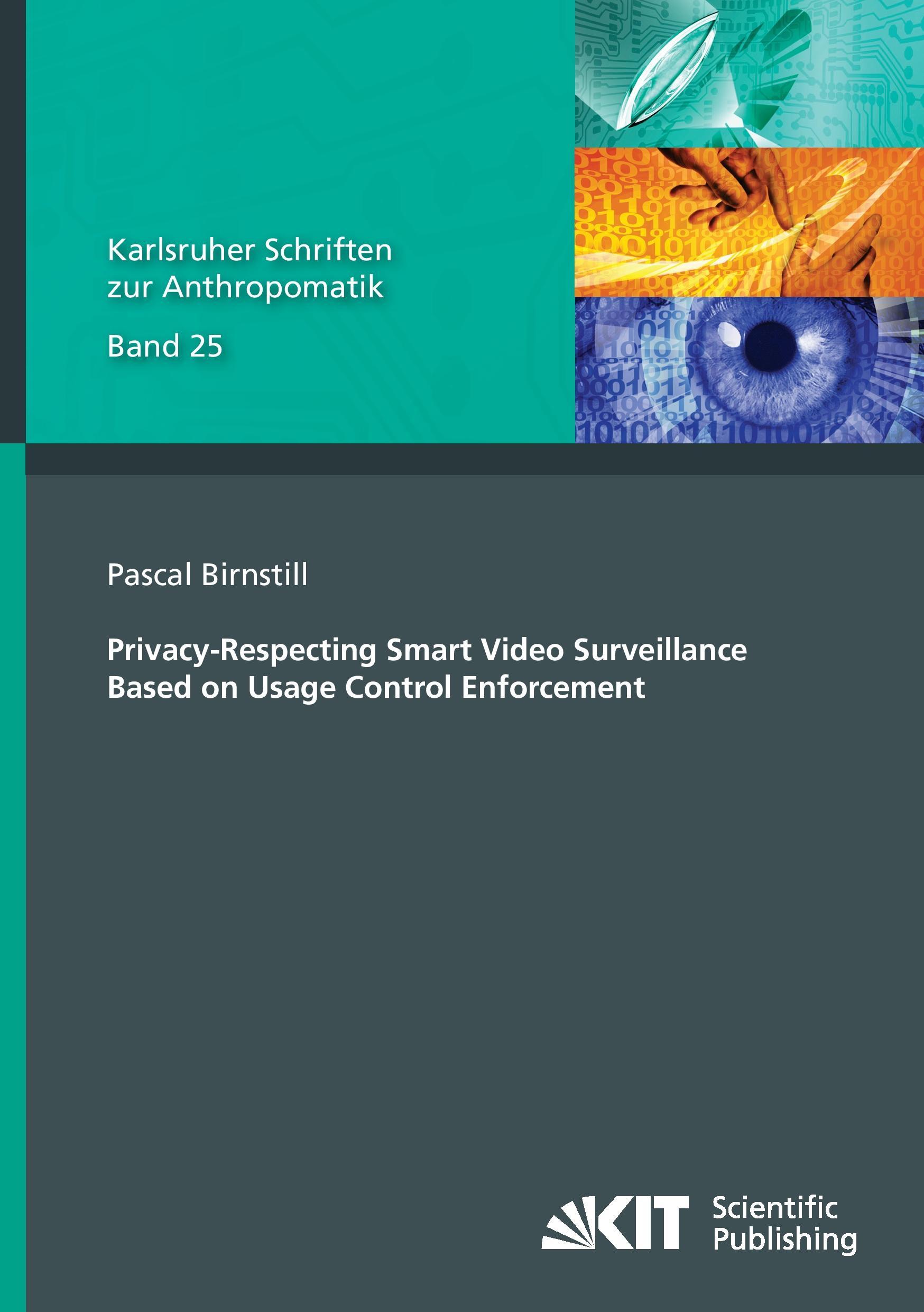 Vorderes Coverbild Privacy-Respecting Smart Video Surveillance Based on Usage Control Enforcement