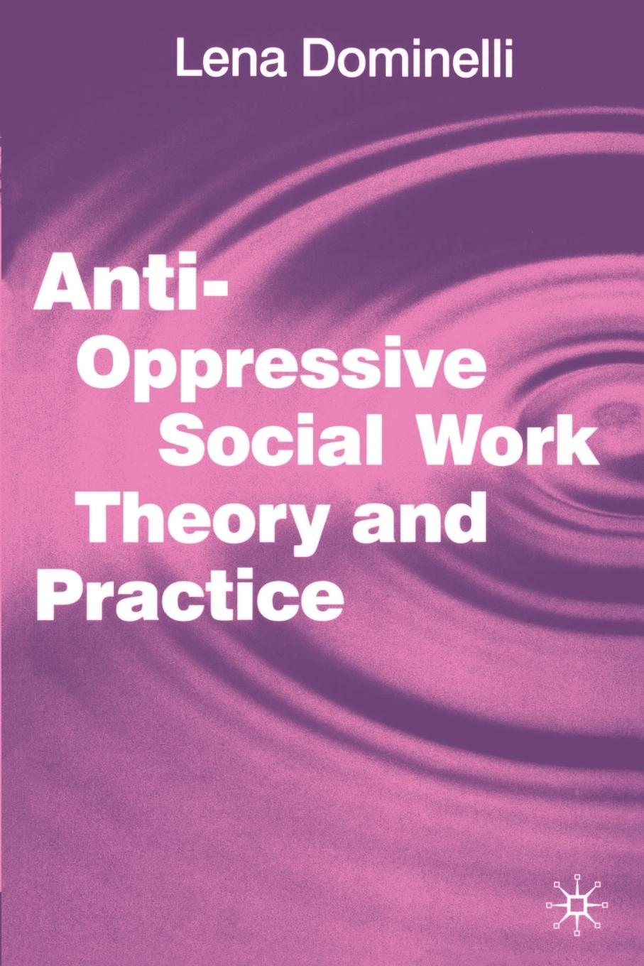 Vorderes Coverbild Anti-Oppressive Social Work Theory and Practice