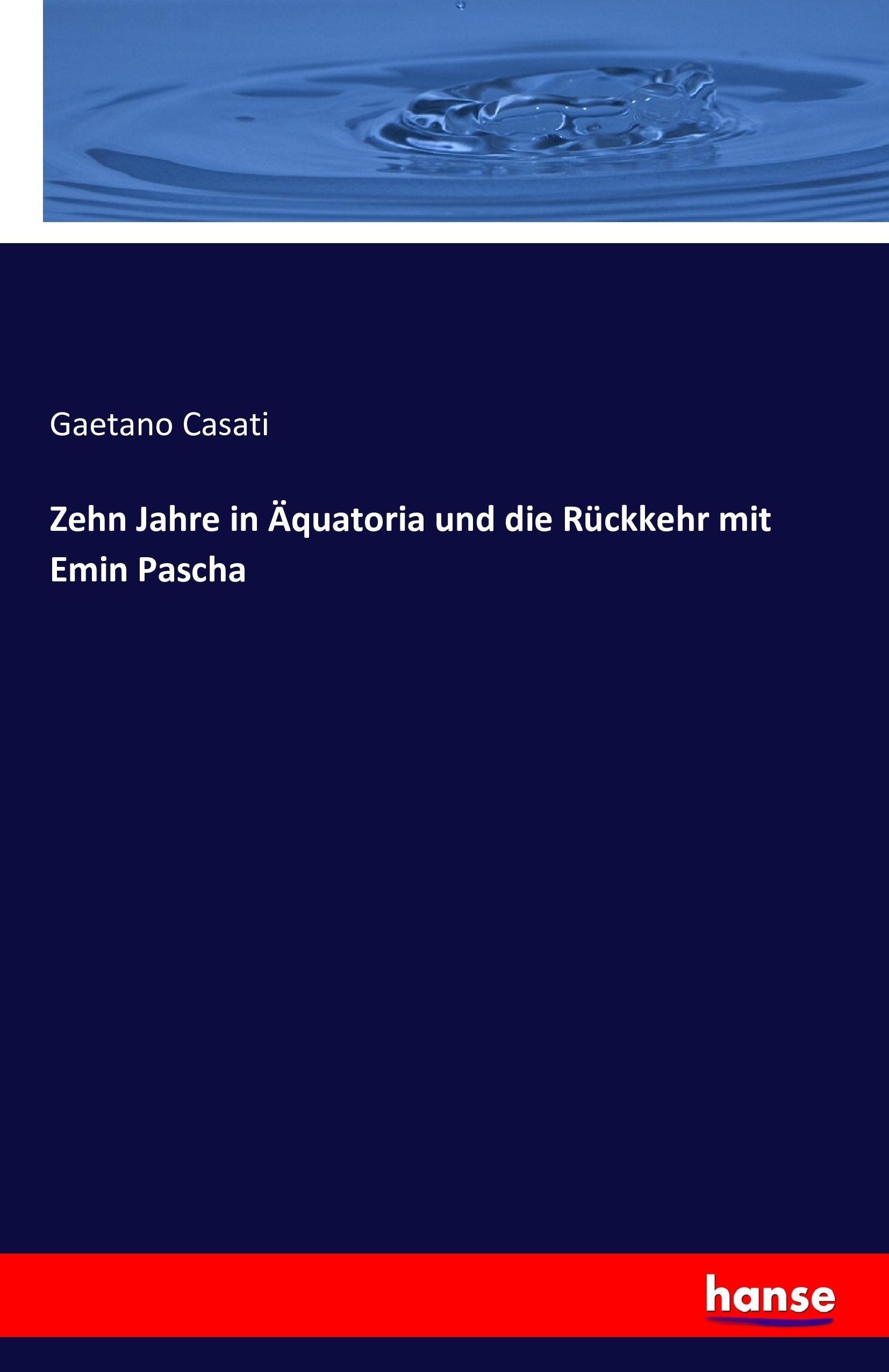 Vorderes Coverbild Zehn Jahre in Äquatoria und die Rückkehr mit Emin Pascha