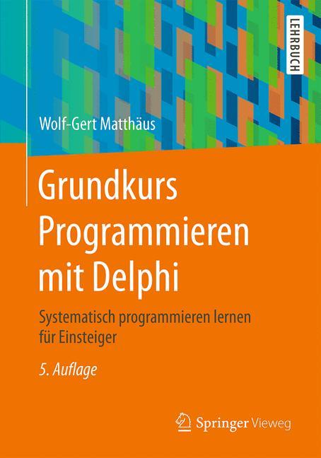 Vorderes Coverbild Grundkurs Programmieren mit Delphi