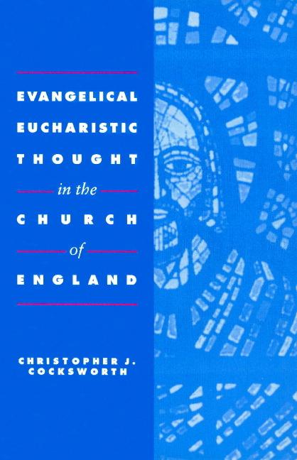 Vorderes Coverbild Evangelical Eucharistic Thought in the Church of England