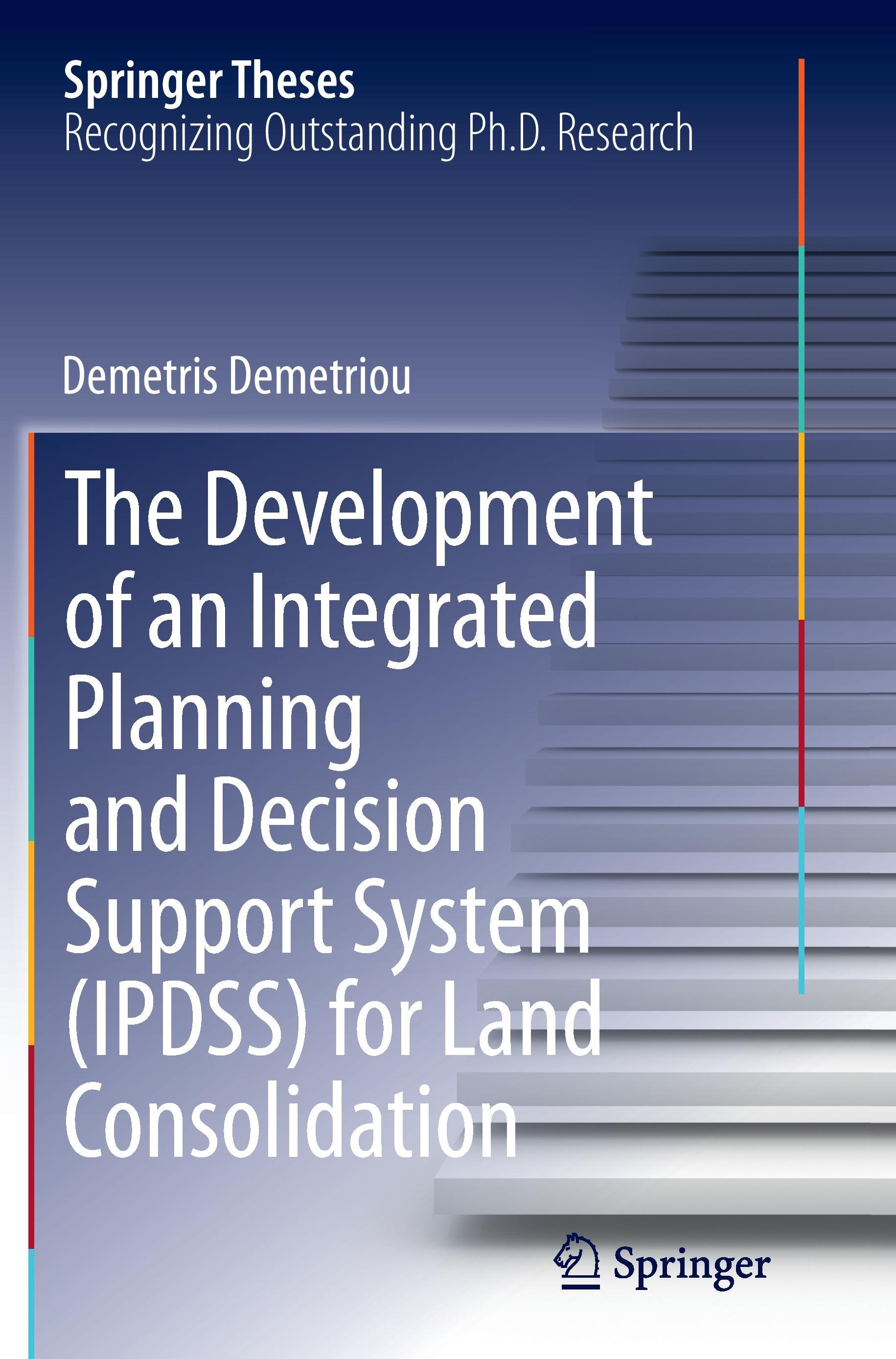 Vorderes Coverbild The Development of an Integrated Planning and Decision Support System (IPDSS) for Land Consolidation