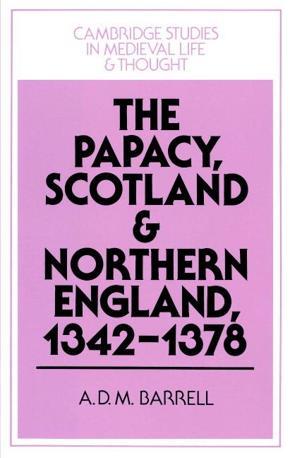 Vorderes Coverbild The Papacy, Scotland and Northern England, 1342 1378