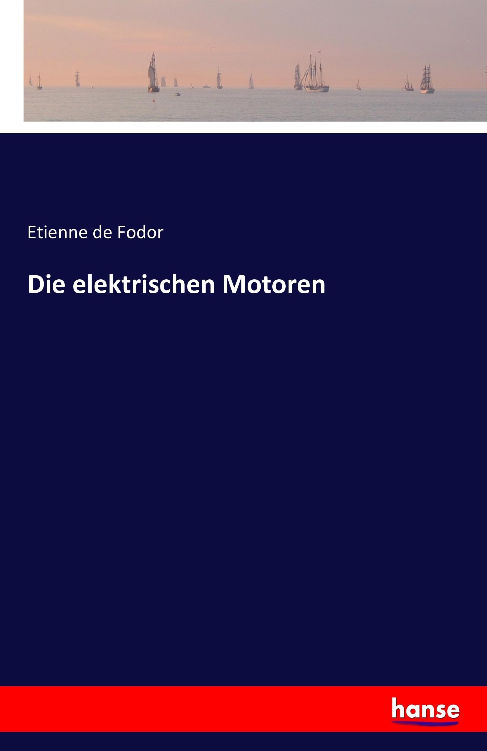 Vorderes Coverbild Die elektrischen Motoren
