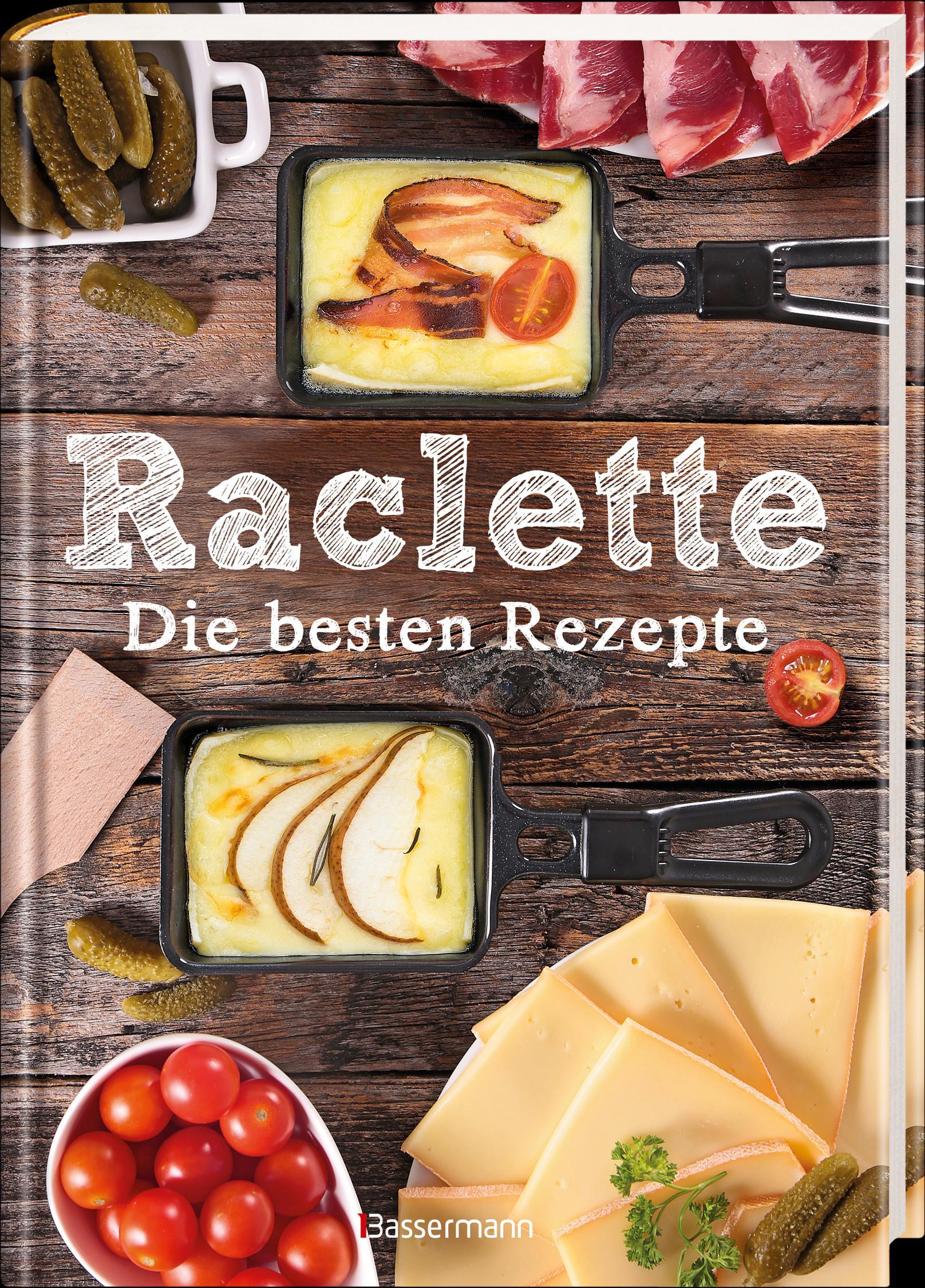 Beispielinhalt (Bild) Raclette - Die besten Rezepte