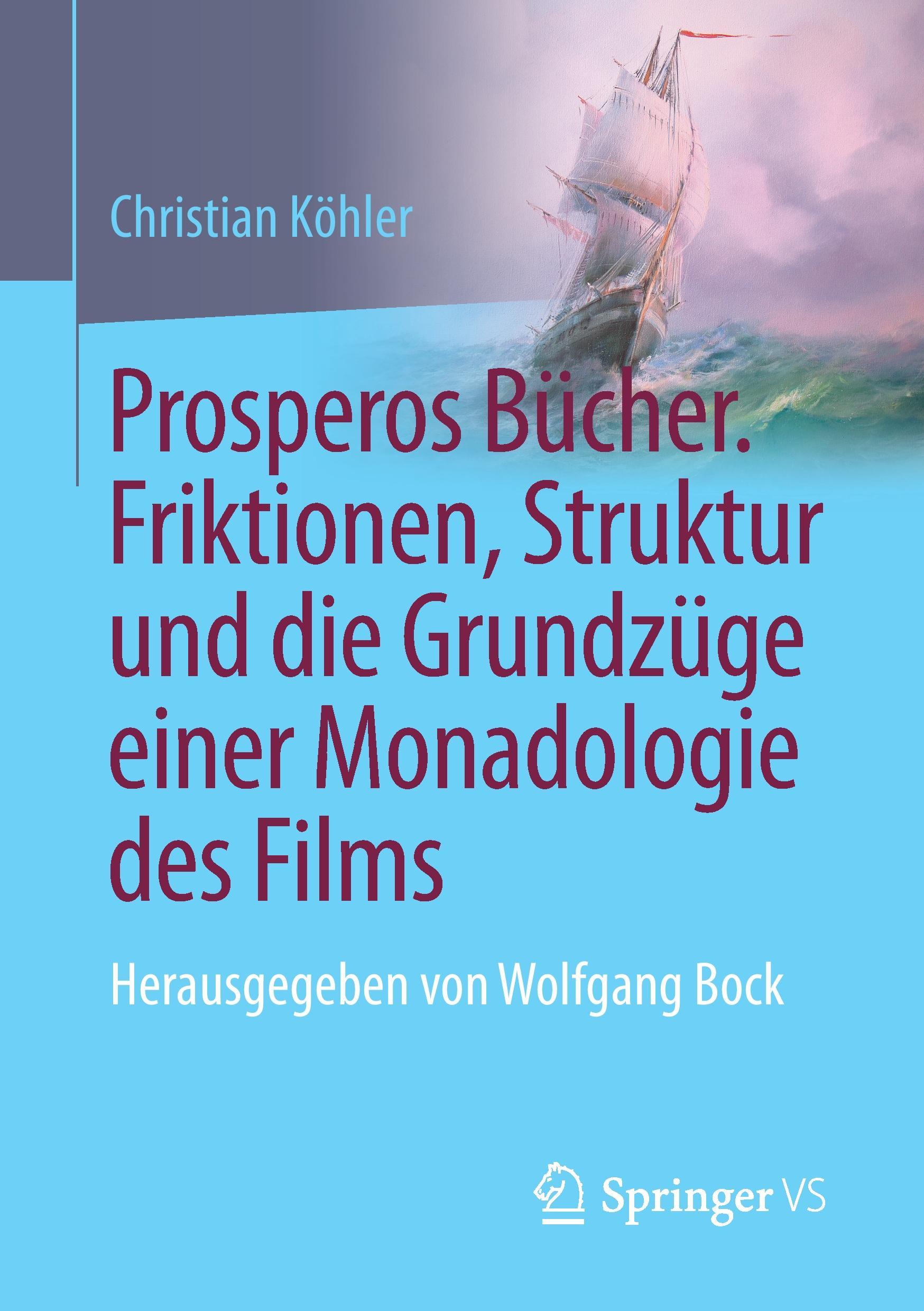 Vorderes Coverbild Prosperos Bücher. Friktionen, Struktur und die Grundzüge einer Monadologie des Films