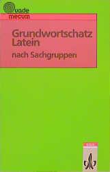 Vorderes Coverbild Grundwortschatz Latein nach Sachgruppen