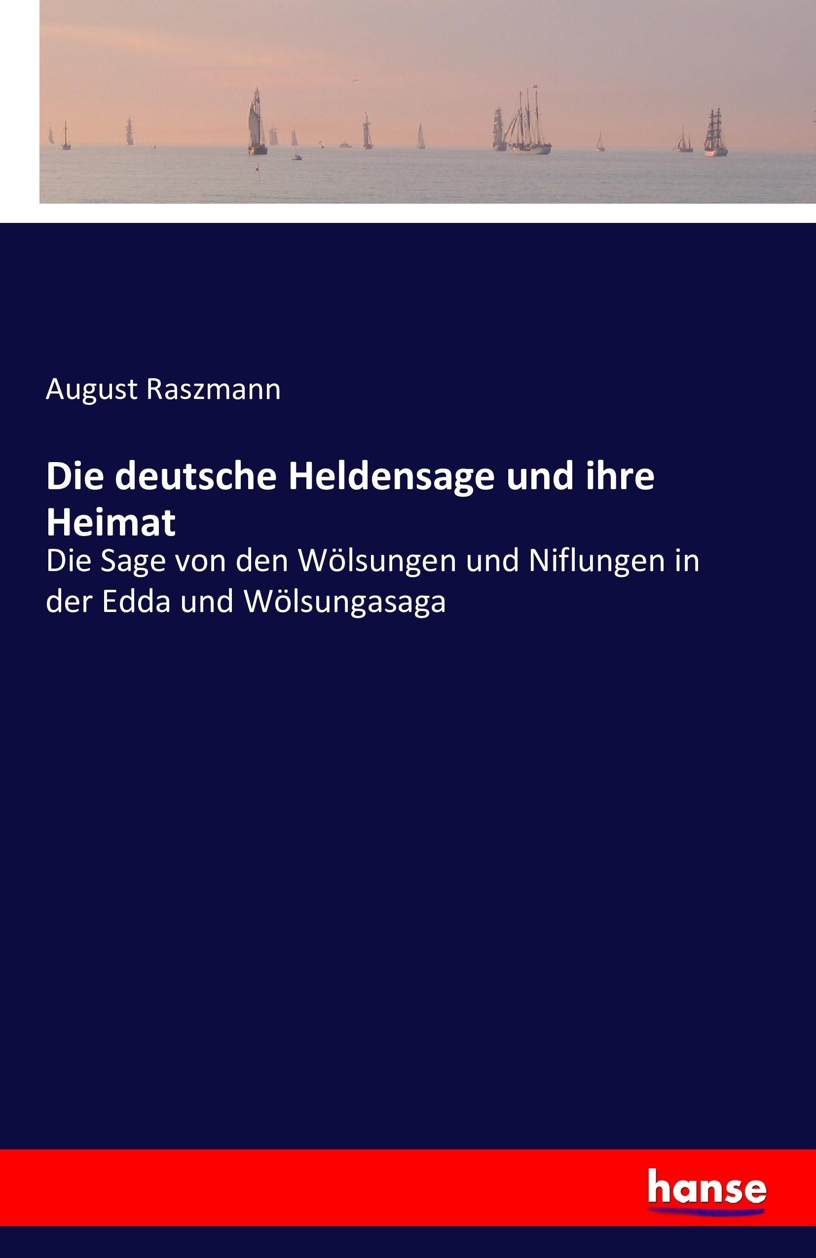 Vorderes Coverbild Die deutsche Heldensage und ihre Heimat