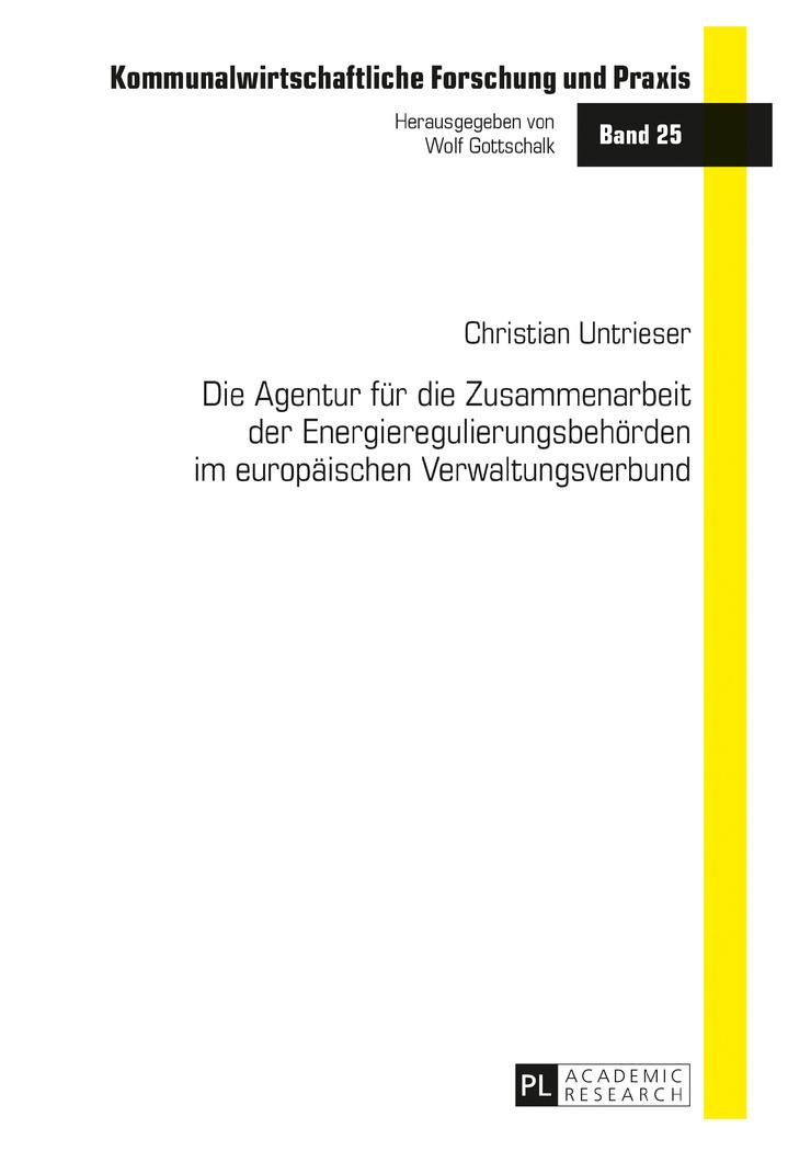 Vorderes Coverbild Die Agentur für die Zusammenarbeit der Energieregulierungsbehörden im europäischen Verwaltungsverbund