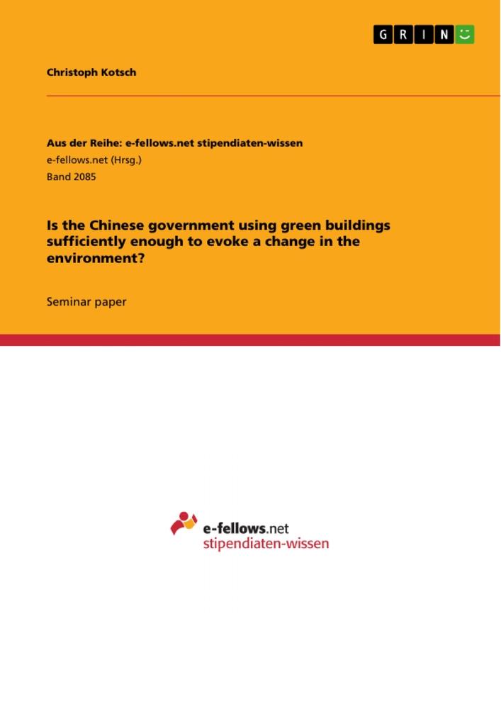 Vorderes Coverbild Is the Chinese government using green buildings sufficiently enough to evoke a change in the environment?