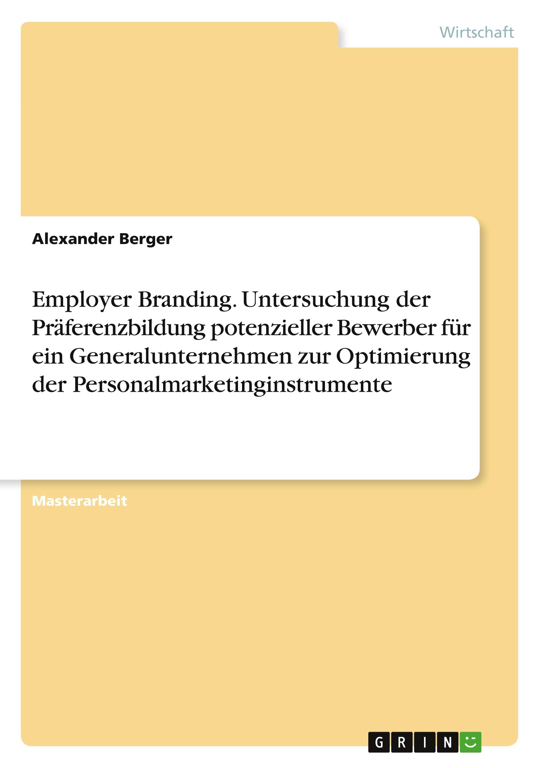 Vorderes Coverbild Employer Branding. Untersuchung der Präferenzbildung potenzieller Bewerber für ein Generalunternehmen zur Optimierung der Personalmarketinginstrumente