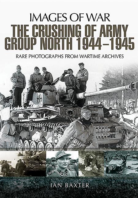 Vorderes Coverbild The Crushing of Army Group North 1944-1945 on the Eastern Front