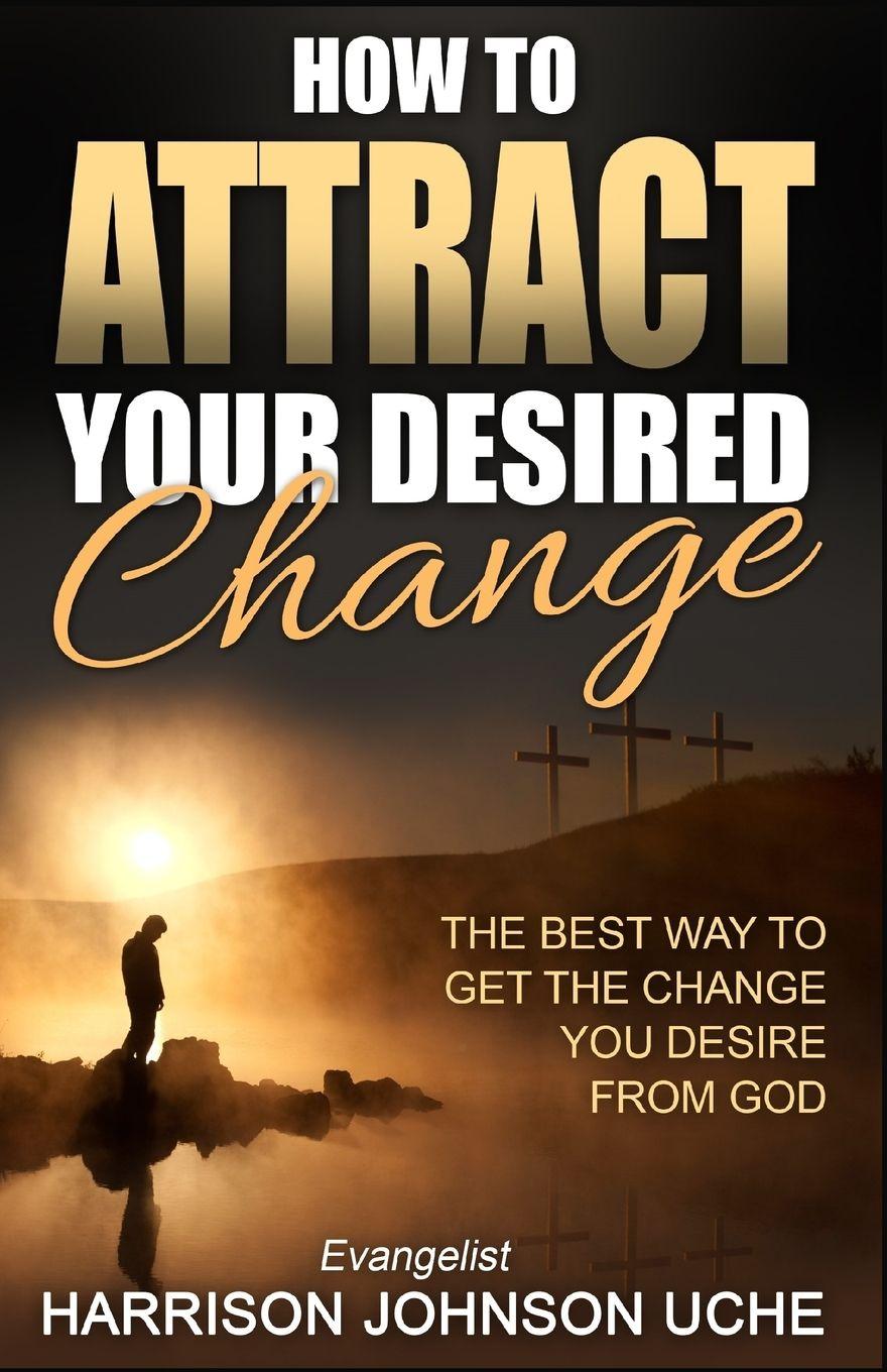 Vorderes Coverbild How to Attract Your Desired Change