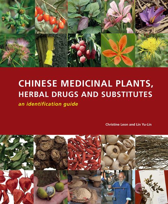 Vorderes Coverbild Chinese Medicinal Plants, Herbal Drugs and Substitutes: an identification guide