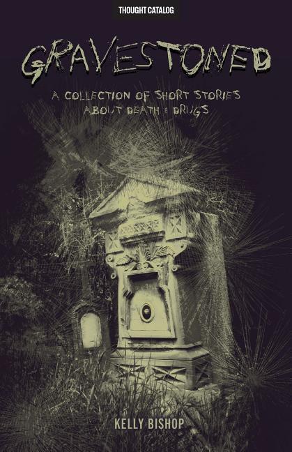 Vorderes Coverbild Gravestoned: A Collection of Short Stories about Death & Drugs