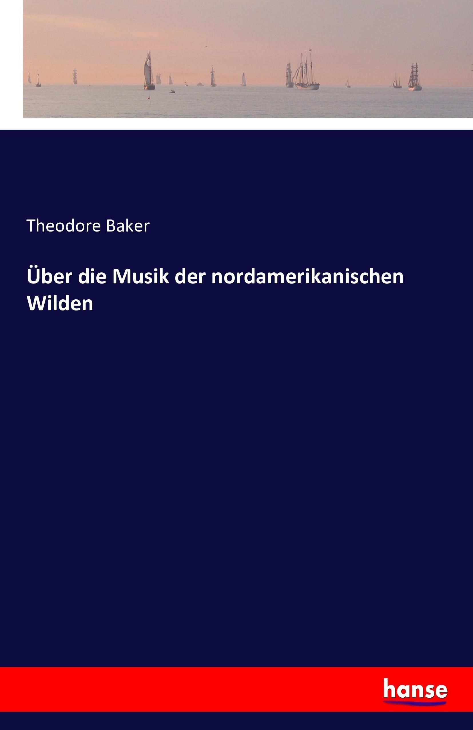 Vorderes Coverbild Über die Musik der nordamerikanischen Wilden