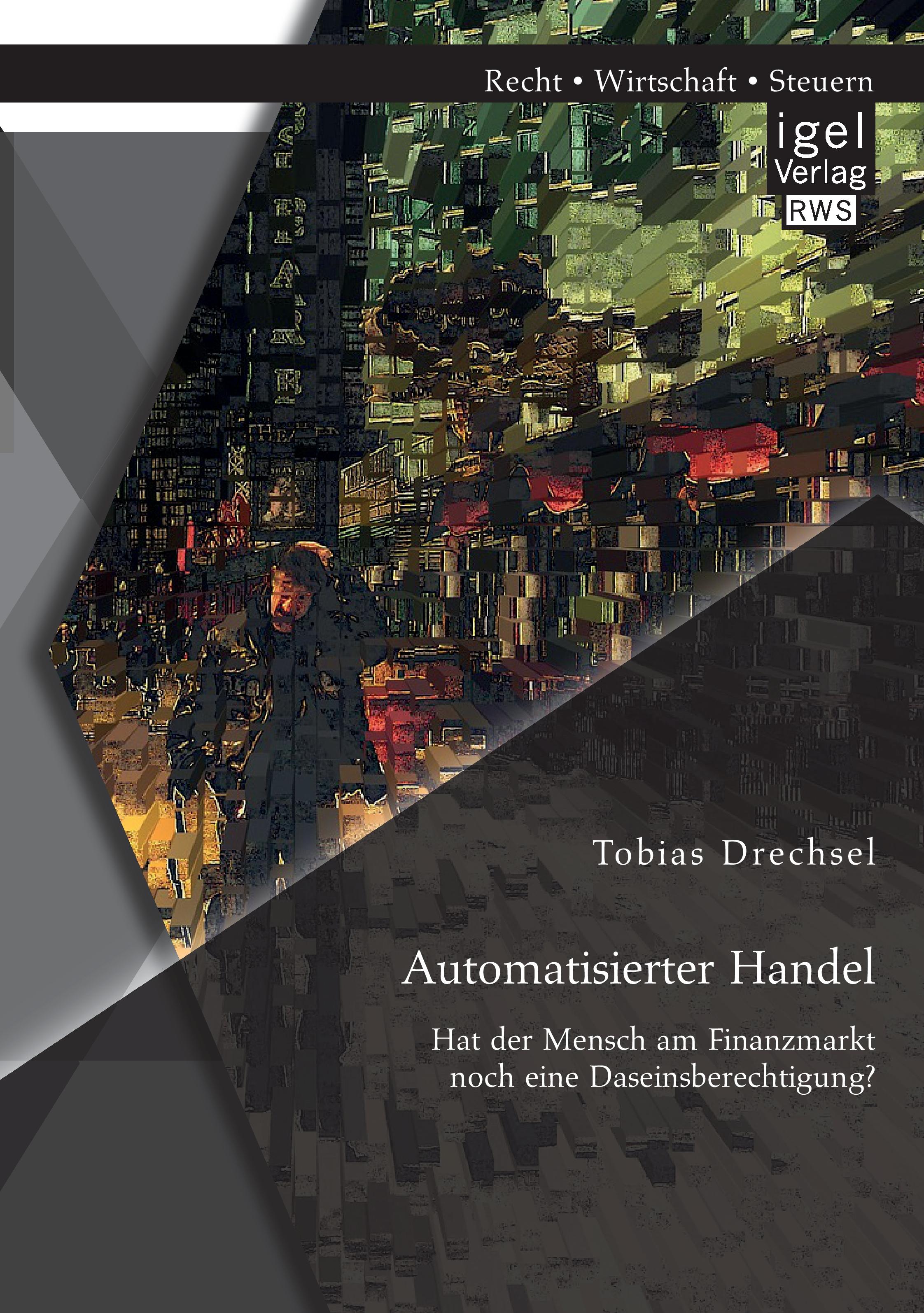 Vorderes Coverbild Automatisierter Handel. Hat der Mensch am Finanzmarkt noch eine Daseinsberechtigung?
