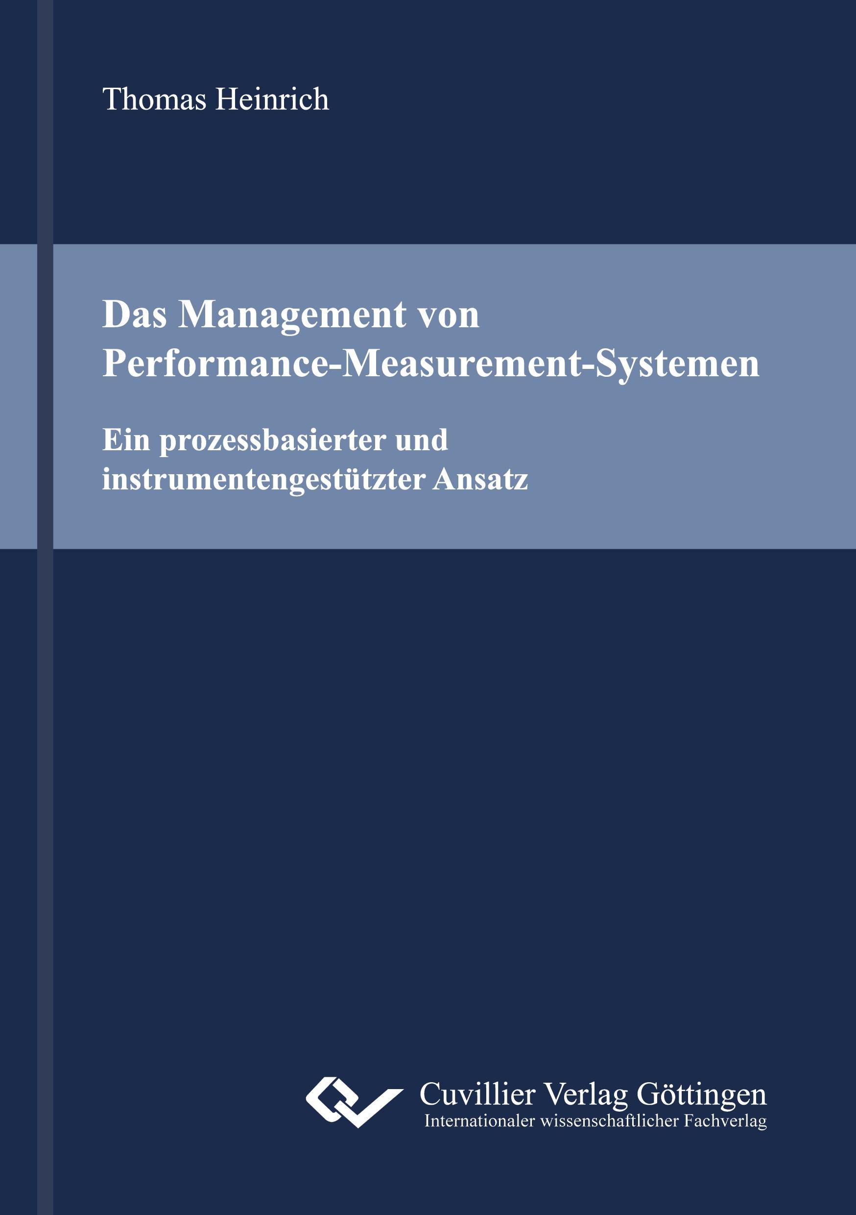 Vorderes Coverbild Das Management von Performance-Measurement-Systemen. Ein prozessbasierter und instrumentengestützter Ansatz