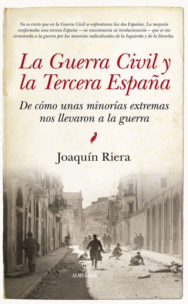 Vorderes Coverbild La Guerra Civil y la Tercera España : de cómo unas minorías extremas nos llevaron a la guerra