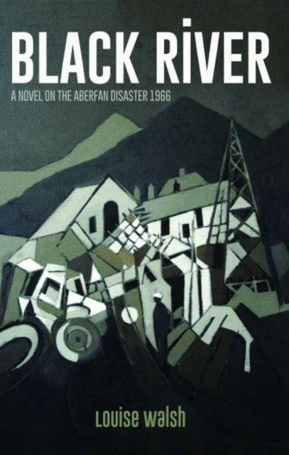Vorderes Coverbild Black River - A Novel on the Aberfan Disaster 1966