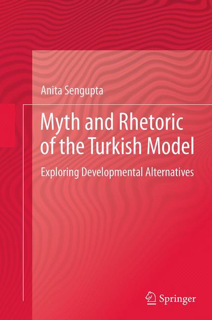 Vorderes Coverbild Myth and Rhetoric of the Turkish Model