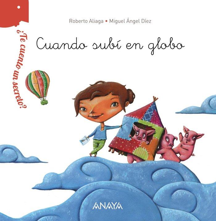 Vorderes Coverbild ¿Te cuento un secreto?. Cuando subí en globo