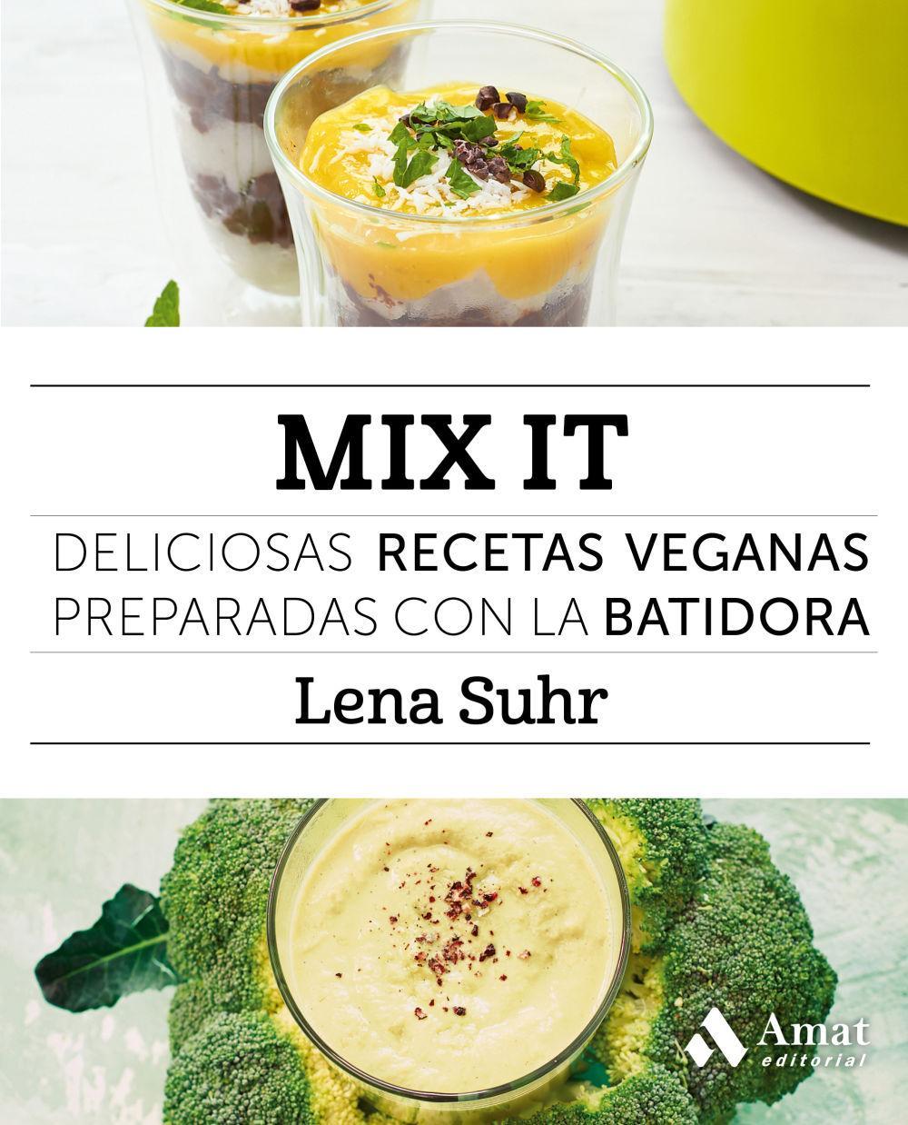 Vorderes Coverbild Mix it : deliciosas recetas veganas preparadas con la batidora