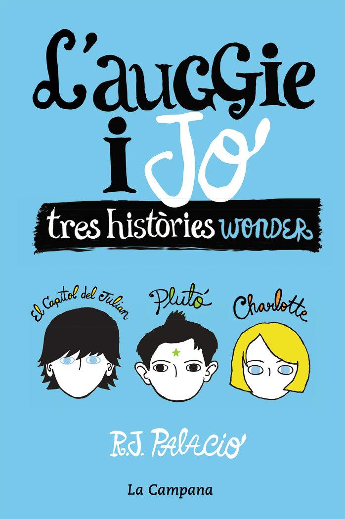 Vorderes Coverbild L'Auggie i jo : Tres històries Wonder